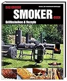 Das große Smokerbuch: Grilltechniken & Rezepte